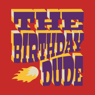 The Birthday Dude Retro 2 T-Shirt