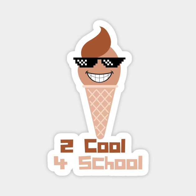 2 Cool 4 School - Choco Ice Cream Magnet by NaturalJimbo