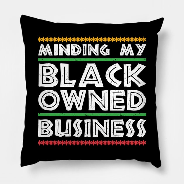 Minding My Black Business Pillow by SiGo