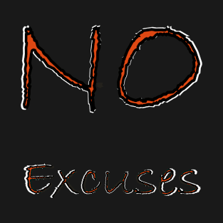 NO EXCUSES T-Shirt