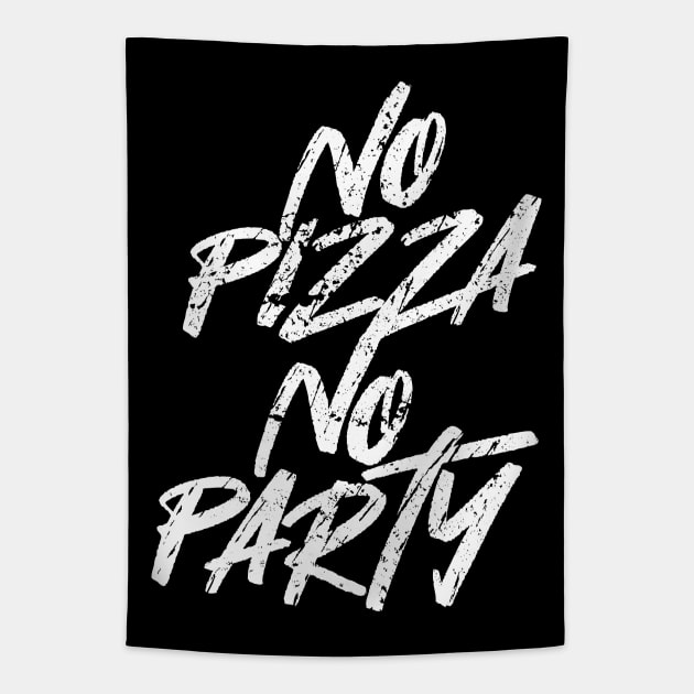 No Pizza No Party Tapestry by Commykaze