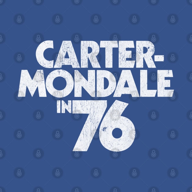 Carter Mondale 76 - 1976 presidential campaign slogan replica Jimmy Carter by KellyDesignCompany