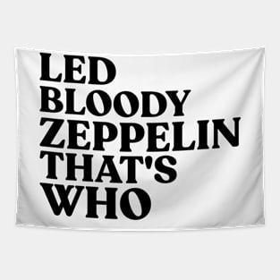 LED BLOODY ZEPPELIN THAT'S WHO Tapestry