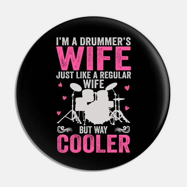 I'm A Drummer's Wife Just Like Regular Wife But Way Cooler Pin by DragonTees