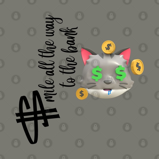 Smiling all the way to the bank - Cat with money by O.M design