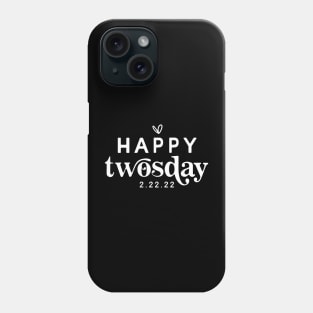 Happy Twosday, Teaching Twosday 2/22/22, Happy Twosday, Gift for teacher Phone Case