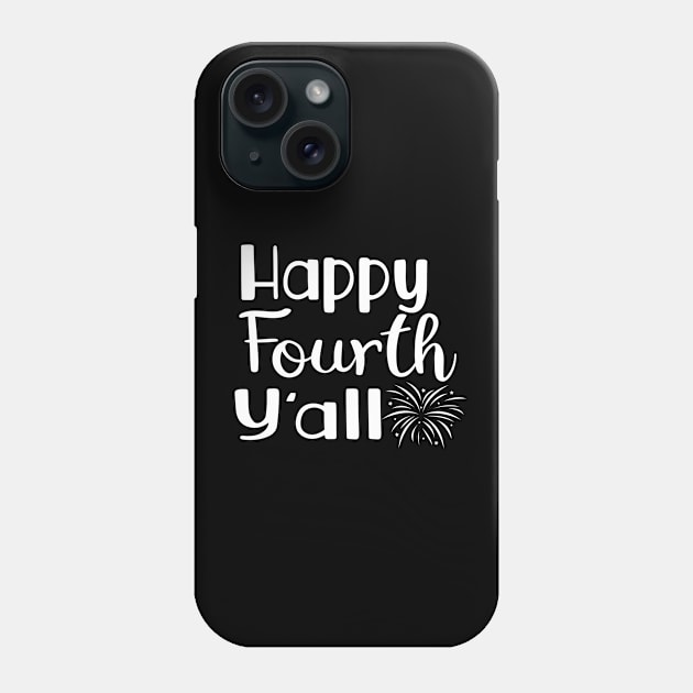 Happy Fourth Yall Phone Case by FruitflyPie