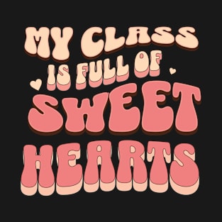 My class is full of sweethearts T-Shirt