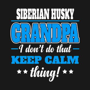 Funny Pit Bull Dad T Shirt Dont Keep Calm SIBERIAN HUSKY T-Shirt