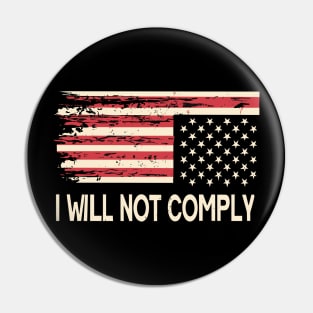 I Will Not Comply Upside Down Usa Flag Pin