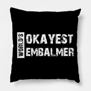 Embalmer - World's Okayest Embalmer Pillow