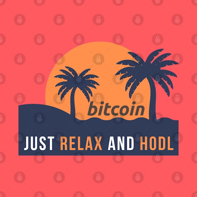 Bitcoin - Just relax and hodl by Teebee