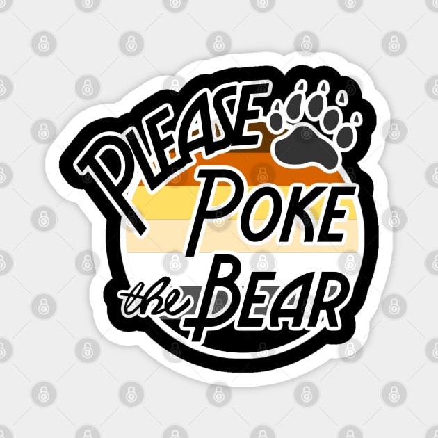 Please poke the bear Magnet by David Hurd Designs