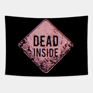 Dead Inside Sign Board Tapestry