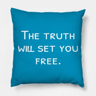 The truth will set you free Pillow