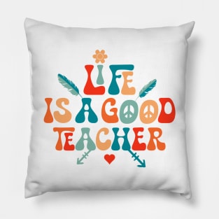 Life is a Teacher Pillow