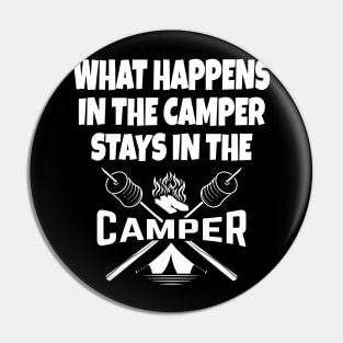 What happens in the camper stays in the camper Pin