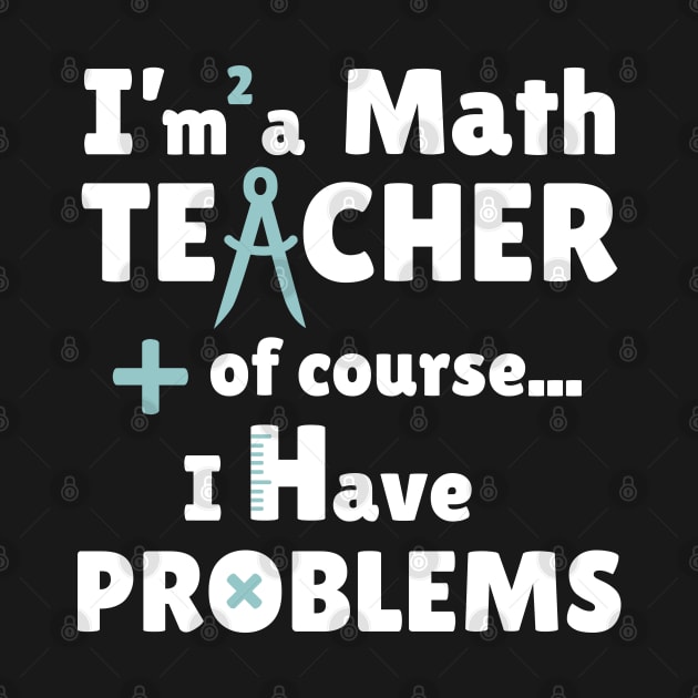 I am a Math TEACHER by Tiro1Linea