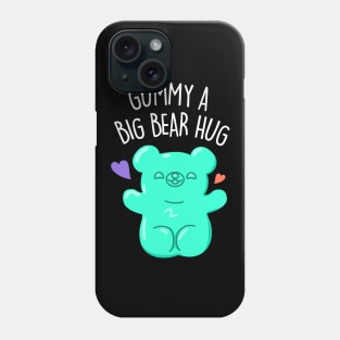 Gummy A Big Bear Hug Cute Gummy Bear Pun. Phone Case