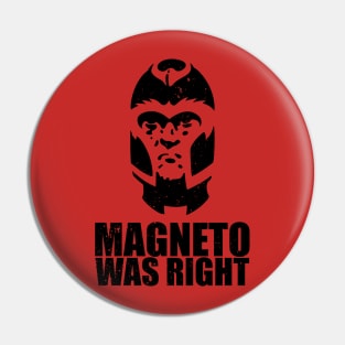 MAGNETO WAS RIGHT // Distressed Pin