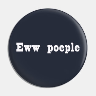 Eww People Pin