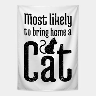 Most Likely to Bring Home a Cat - 9 Tapestry