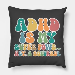 ADHD Is My Superpower Squirrel Pillow