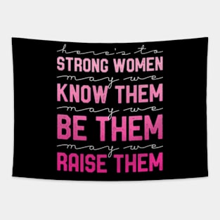 Quote Heres To Strong May We Know Them Tapestry