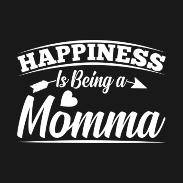 Disover Happiness Is Being A Momma T-Shirt