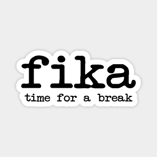 Fika time for a break Coffee Magnet