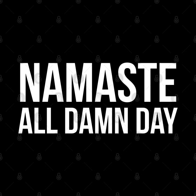 Namaste All Damn Day by evokearo
