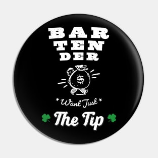 Funny Bartenders Want Just The Tip shamrock gift Shirt Pin