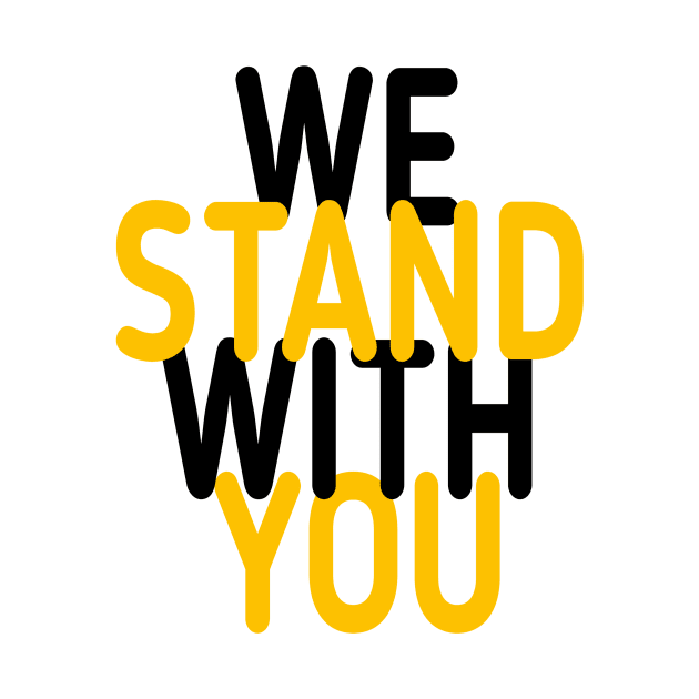 we stand with you by DZCHIBA