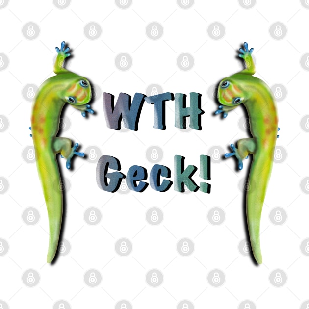 WTH GECK! by Artbymparrish