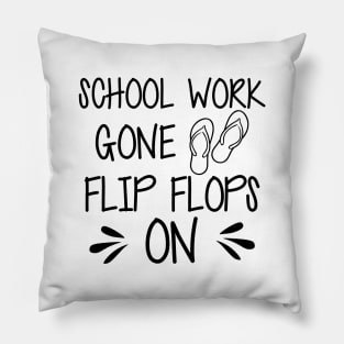 Vacation - School work gone flip flops on Pillow