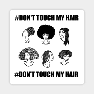 #Don't Touch My Hair Blk/Wht Magnet