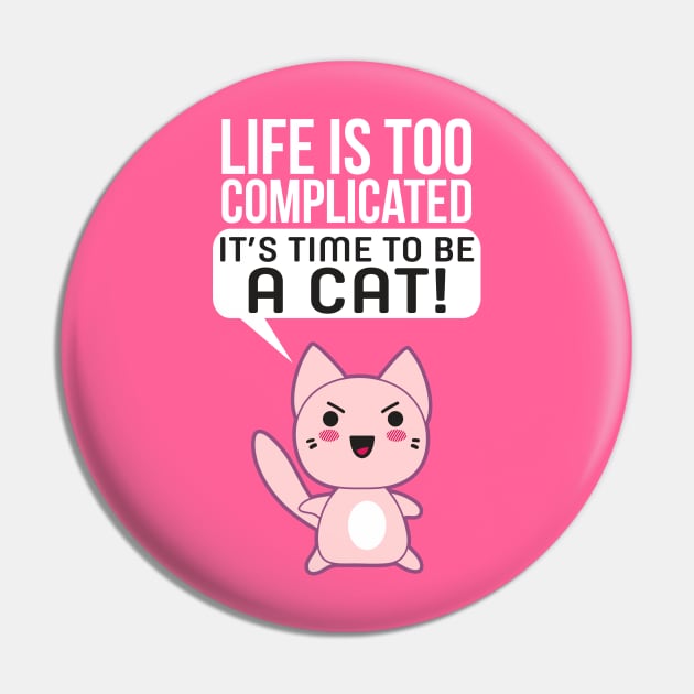 Life Is Too Complicated Pin by Liberty Art