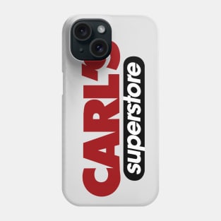 Carl's Superstore Phone Case