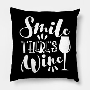 Smile There`s Wine - happy slogan with wineglass Pillow