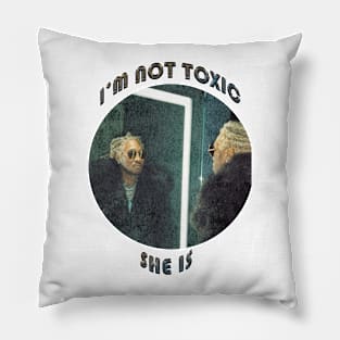 IM NOT TOXIC future Pillow