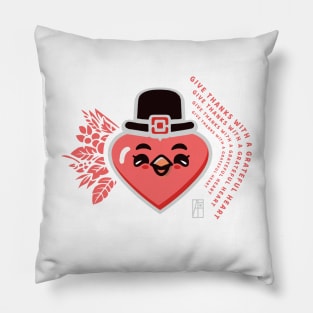 Give thanks with a grateful heart - Happy Thanksgiving Pillow