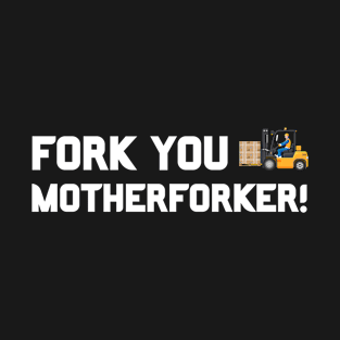 funny forklifit driver gift T-Shirt