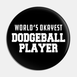 Dodgeball Player - World's okayest dodgeball Pin