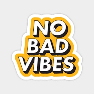 No bad vibes yellow Magnet