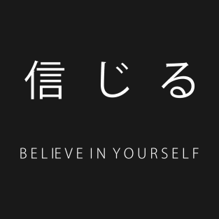 Believe in yourself T-Shirt