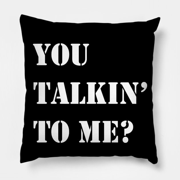 You talkin' to me Pillow by tonycastell