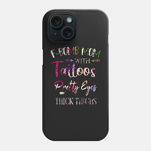 F-BOMB Mom with Tattoos Pretty Eyes and Thick Thighs Gift for Mom. Phone Case by yassinebd