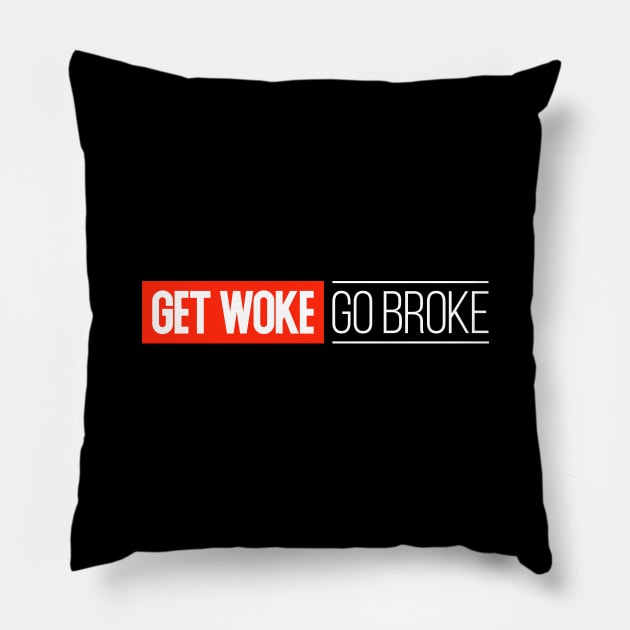 Get Woke Go Broke Pillow by Shatpublic