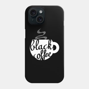 Black Coffee Mug Caligraphy Phone Case