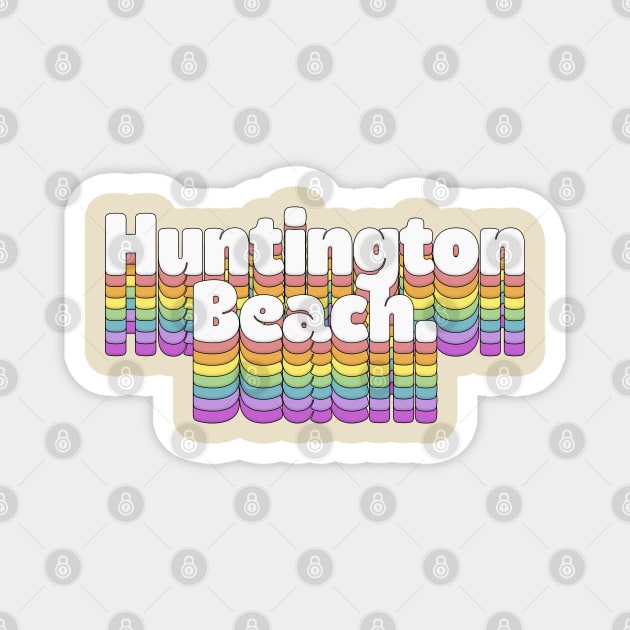 Huntington Beach, CA \/\/\/\ Retro Typography Design T-Shirt Magnet by DankFutura